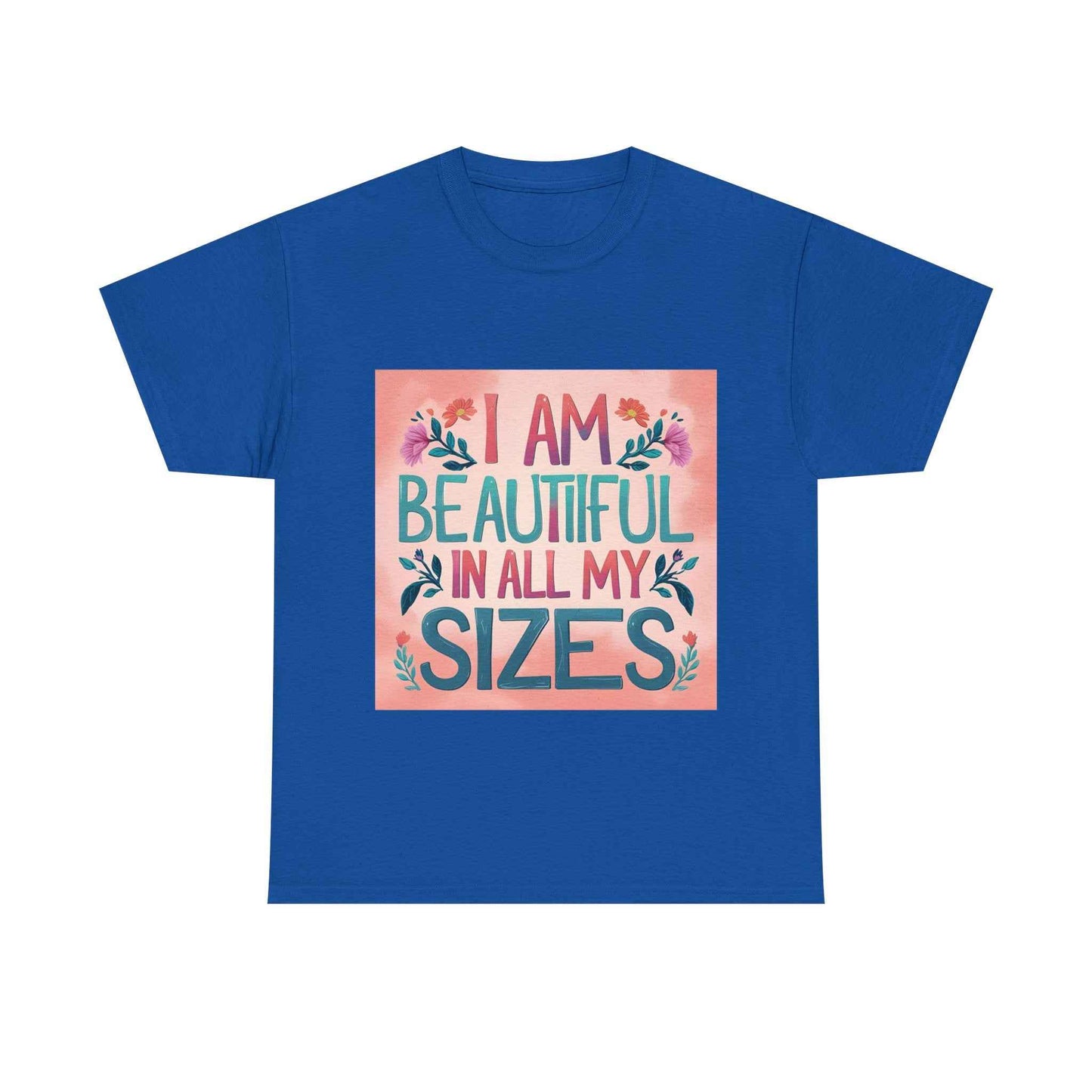 T-Shirt — "I Am Beautiful in All My Sizes" Inspirational Plus-Size Equality Tee