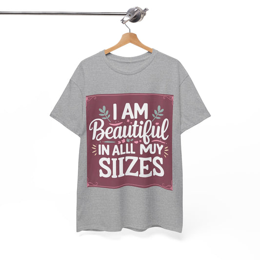 I Am Beautiful In All My Sizes Tee — Body Positive Graphic T-Shirt