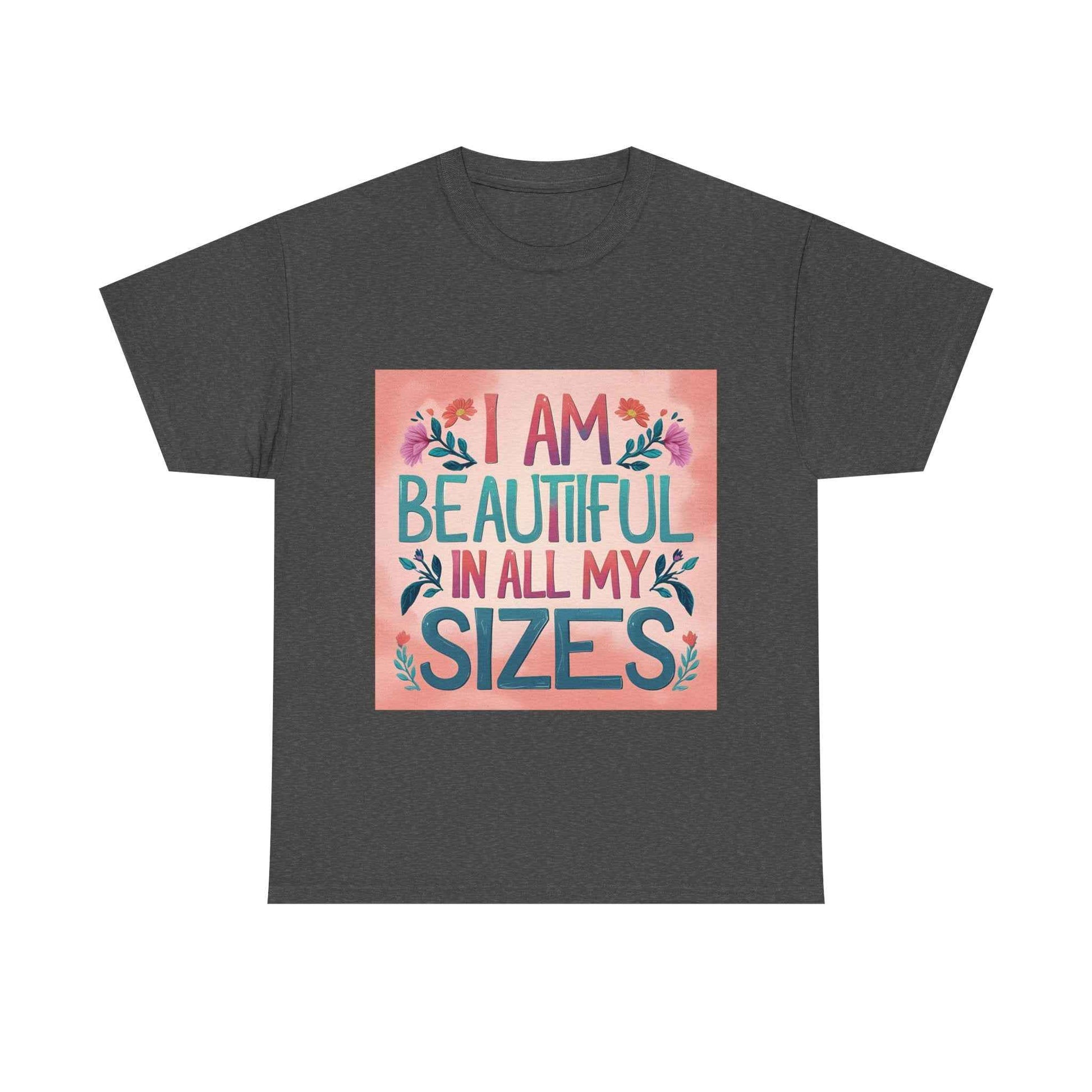 T-Shirt — "I Am Beautiful in All My Sizes" Inspirational Plus-Size Equality Tee