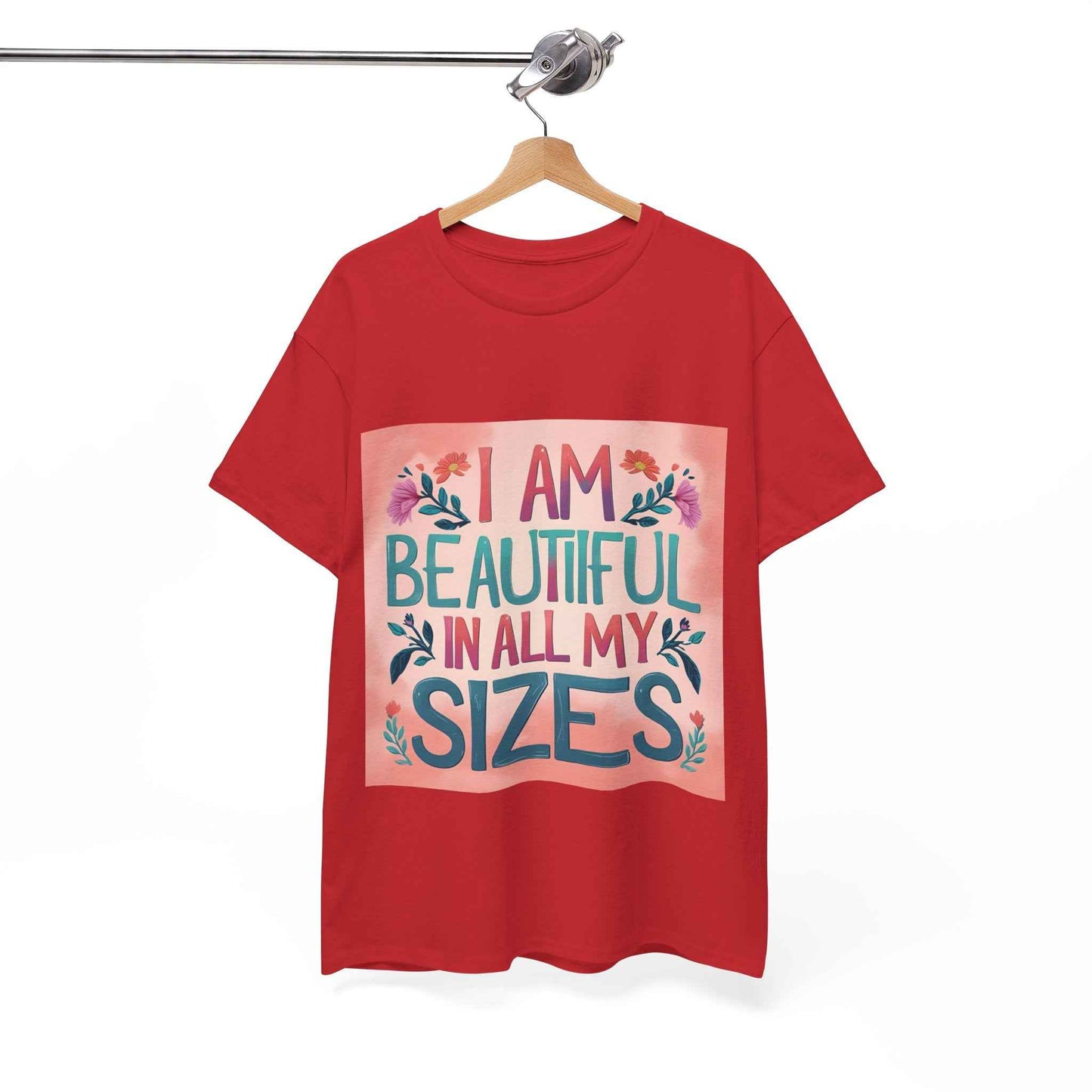 T-Shirt — "I Am Beautiful in All My Sizes" Inspirational Plus-Size Equality Tee