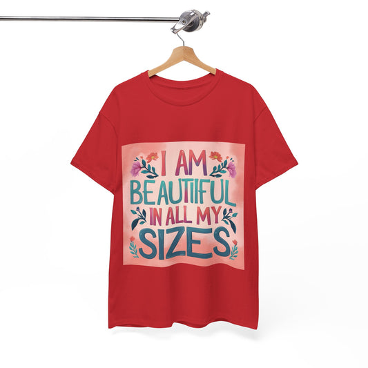 T-Shirt — "I Am Beautiful in All My Sizes" Inspirational Plus-Size Equality Tee