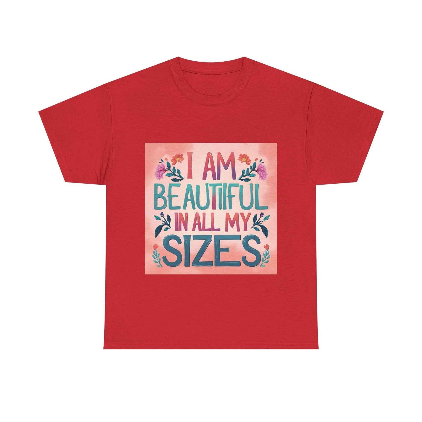 T-Shirt — "I Am Beautiful in All My Sizes" Inspirational Plus-Size Equality Tee