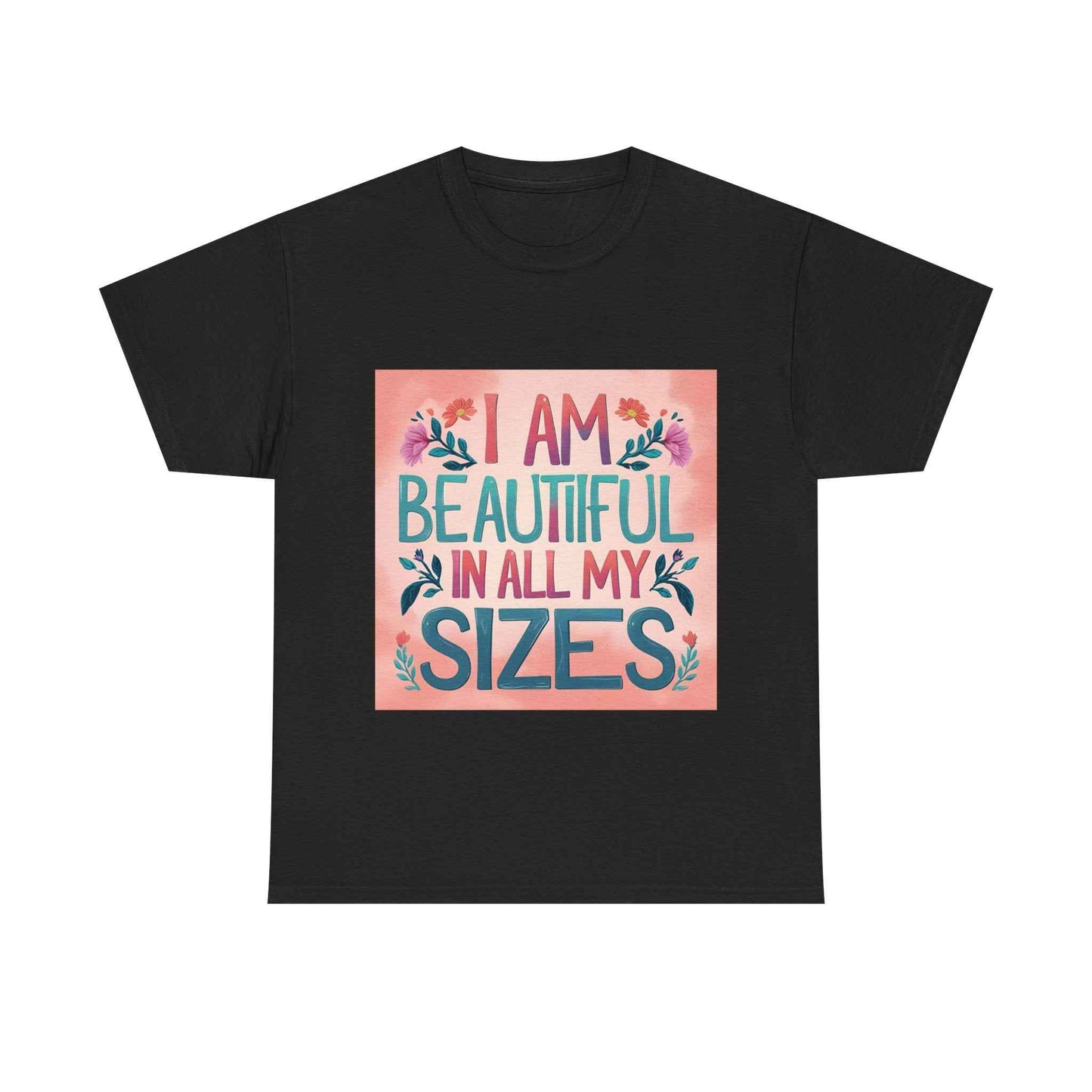 T-Shirt — "I Am Beautiful in All My Sizes" Inspirational Plus-Size Equality Tee