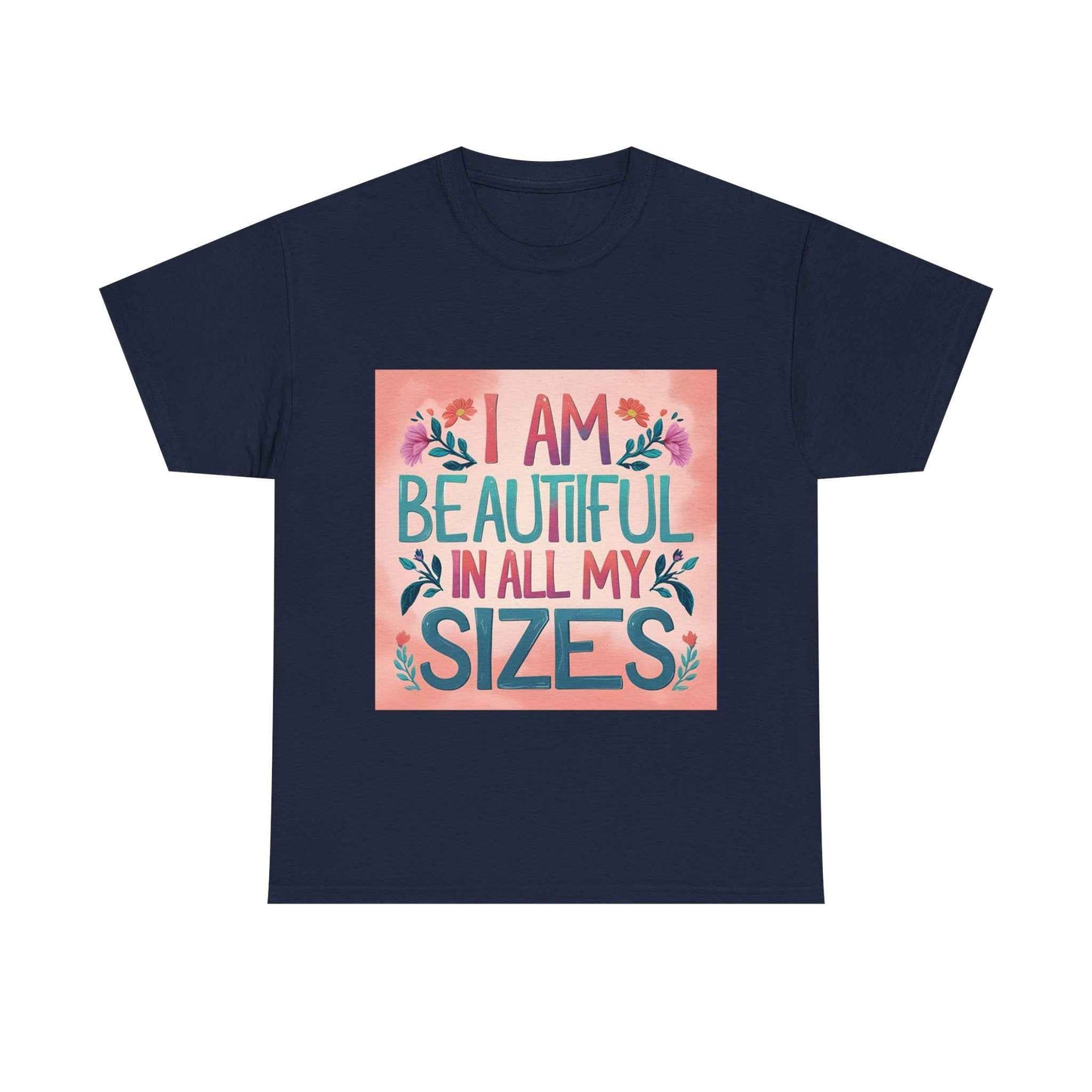 T-Shirt — "I Am Beautiful in All My Sizes" Inspirational Plus-Size Equality Tee