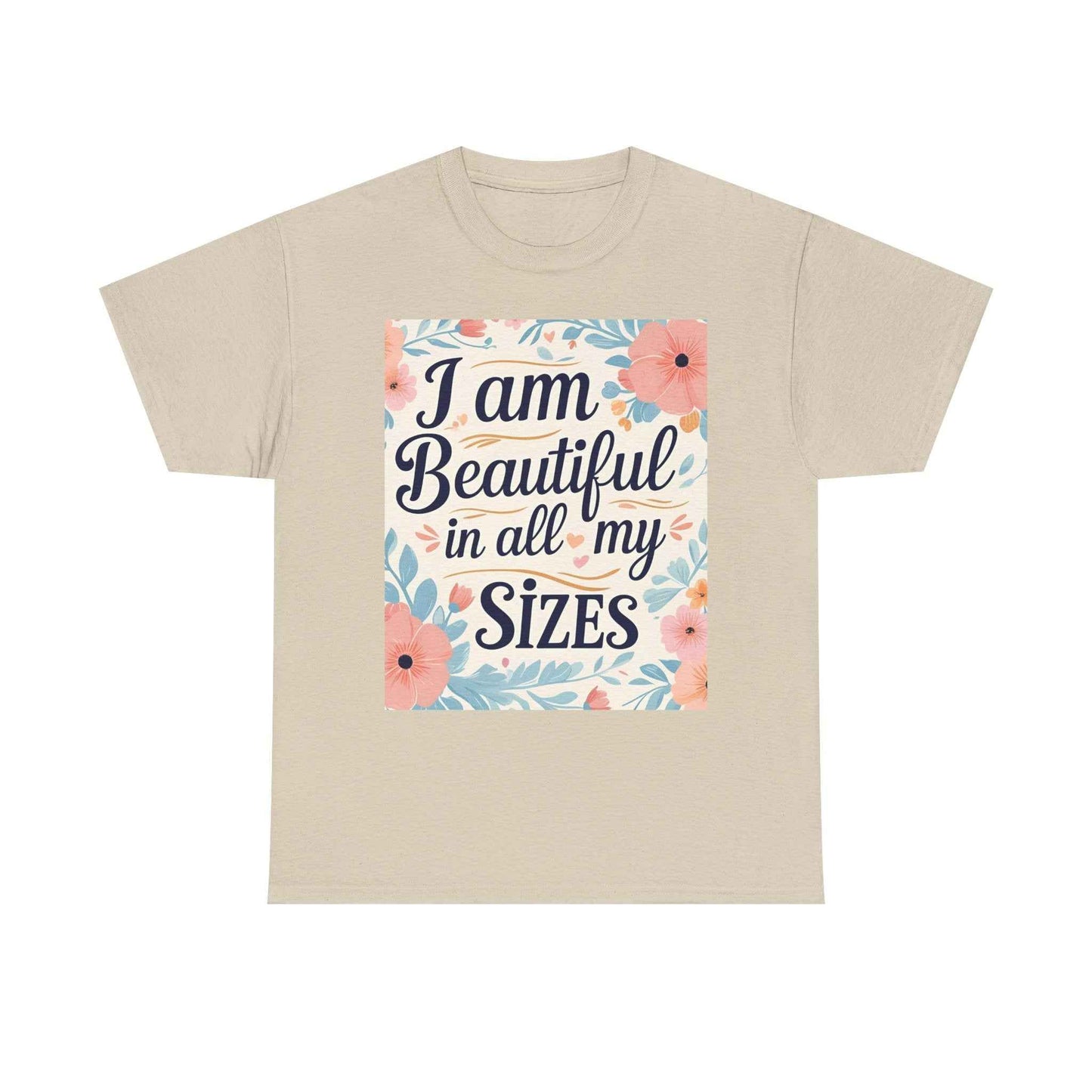I Am Beautiful In All My Sizes Floral T-Shirt — Body Positive Plus Size Empowerment Tee