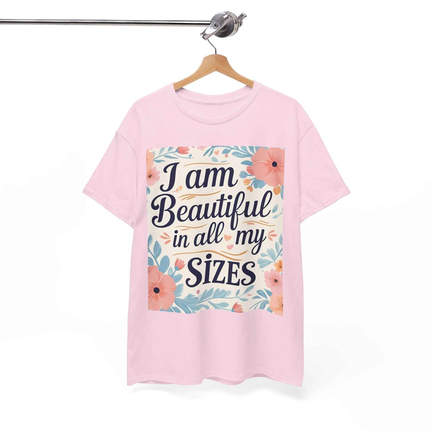 I Am Beautiful In All My Sizes Floral T-Shirt — Body Positive Plus Size Empowerment Tee
