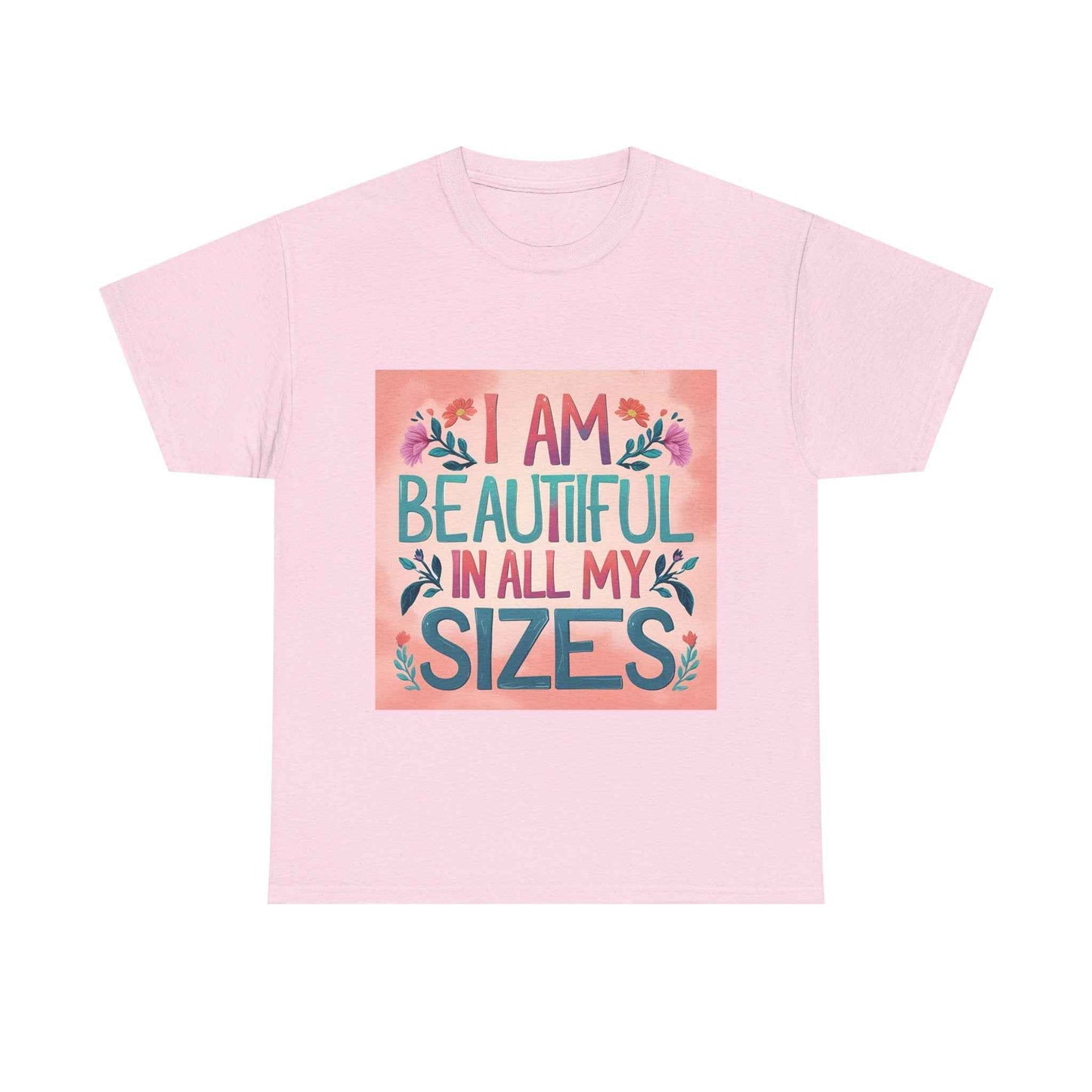 T-Shirt — "I Am Beautiful in All My Sizes" Inspirational Plus-Size Equality Tee
